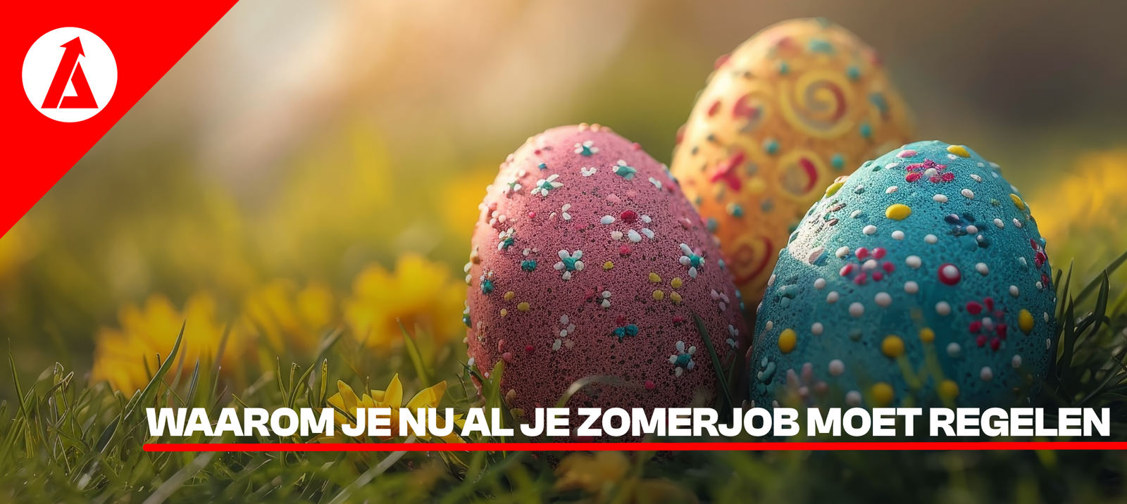 Paasvakantie 2026: tips om bij te verdienen als student en zomerjob regelen